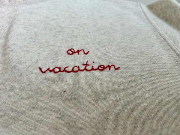 SWEET OLIVE STREET ~ Sweatshirt with On Vacation embroidery